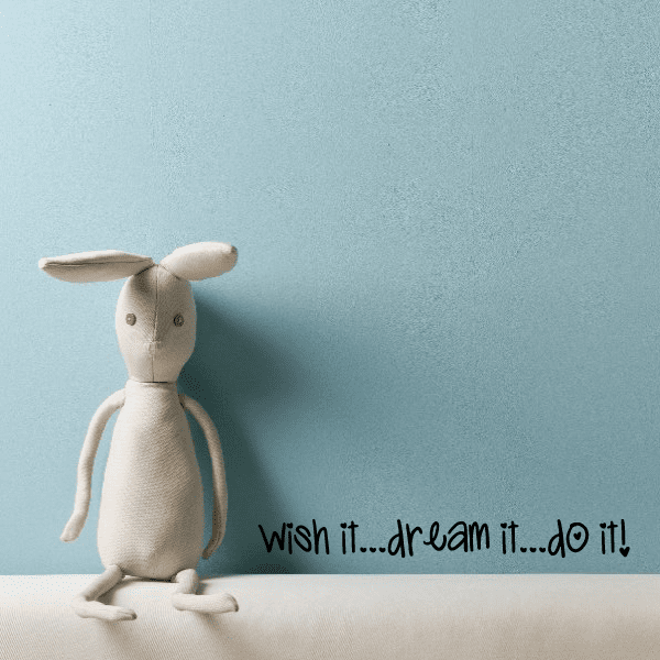 Image of Wish it...dream it...do it! Wall Decal