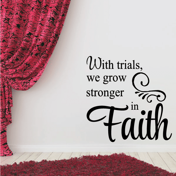 Image of With Trials We Grow Stronger in Faith Decal