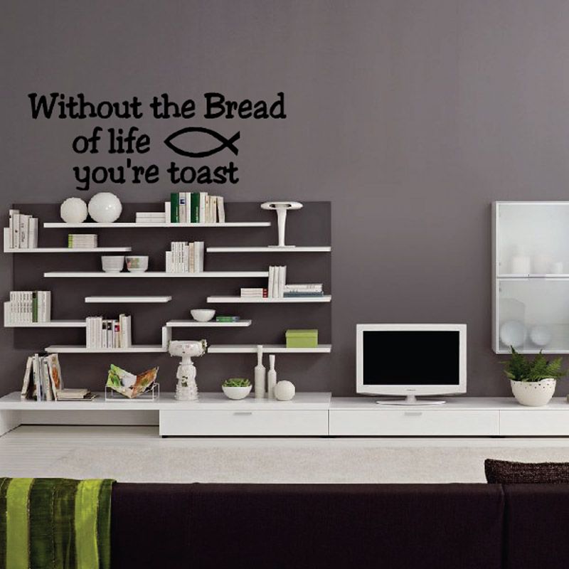 Inspirational wall decal with text: “Without the Bread of life you're toast”