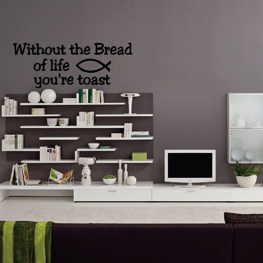 Image of Without the bread of life you are toast Decal