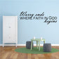 Inspirational wall decal, black script: 'Worry ends where faith in God begins'