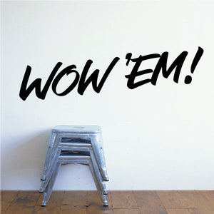 Vinyl wall decal with stylized text: wow 'EM!
