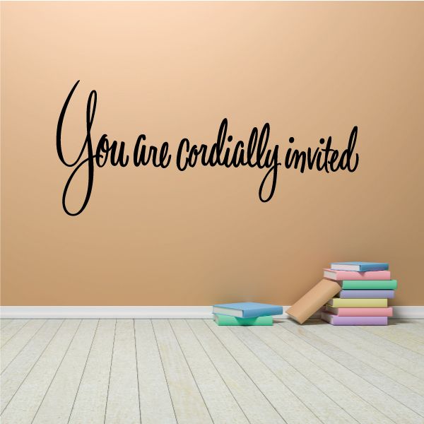 Vinyl wall decal with black cursive: You are cordially invited lettering.