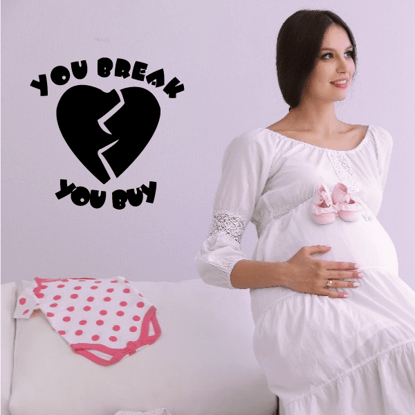 Broken heart vinyl decal with 'You Break You Buy' text