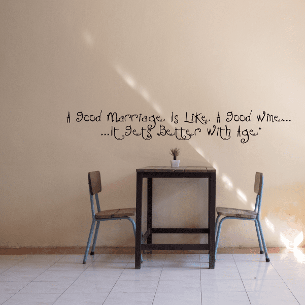 Image of A good marriage is like a good wine it gets better with age Wall Decal