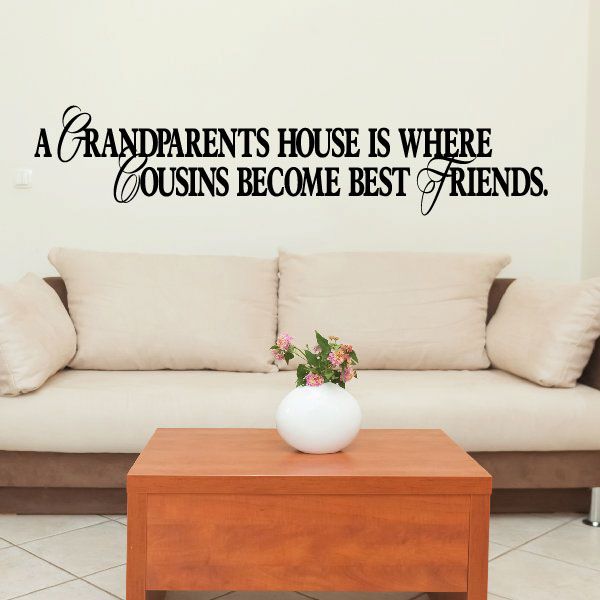 Image of A grandparents house is where cousins become best friends Decal