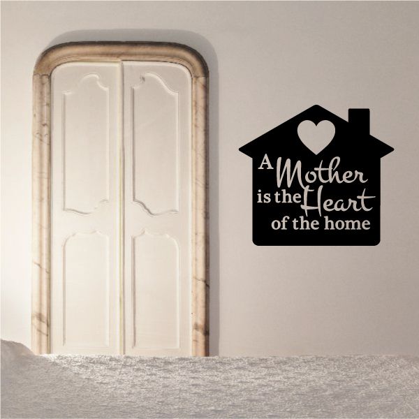 House-shaped wall decal with heart and quote: “A Mother is the Heart of the home”