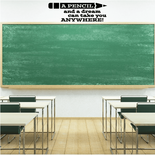 Inspirational wall decal with pencil icon and text: A PENCIL and a dream can take you ANYWHERE!