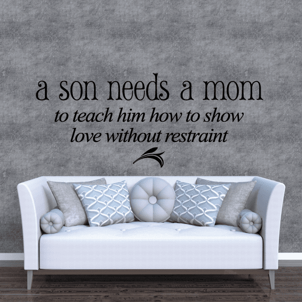 Image of A Son Needs A Mom to Teach him How To Show Love without Restraint Wall Decal