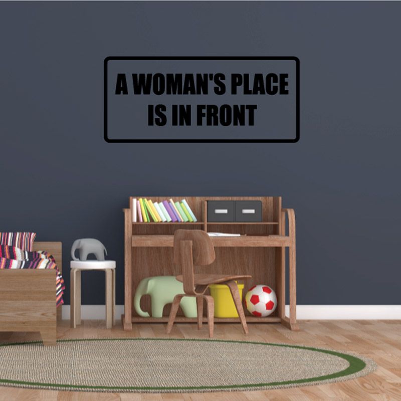 Image of A woman's place is in front Decal