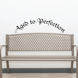 Aged to Perfection wall decal in black decorative script lettering
