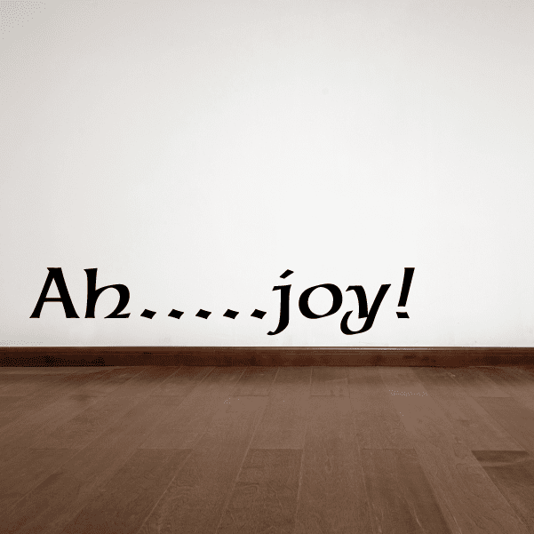Ah... joy! wall decal with large black script text