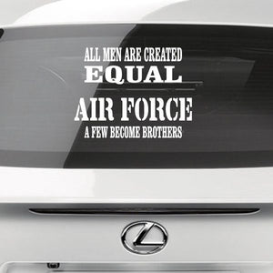 Car decal with bold white text: ALL MEN ARE CREATED EQUAL, AIR FORCE, A FEW BECOME BROTHERS