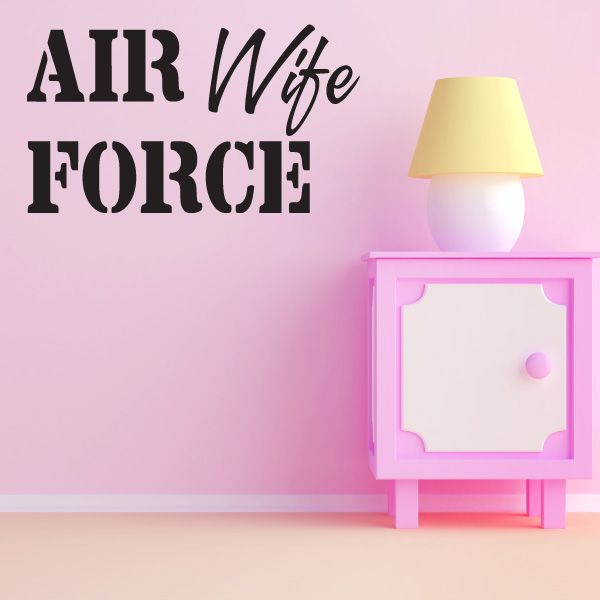 Vinyl wall decal with 'Air Wife' and 'FORCE' text in black