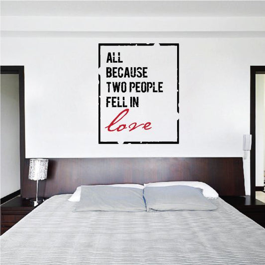 Image of All Becaue Two People Fell In Love Printed Die Cut Decal