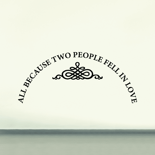 Image of All because two people fell in love Wall Decal