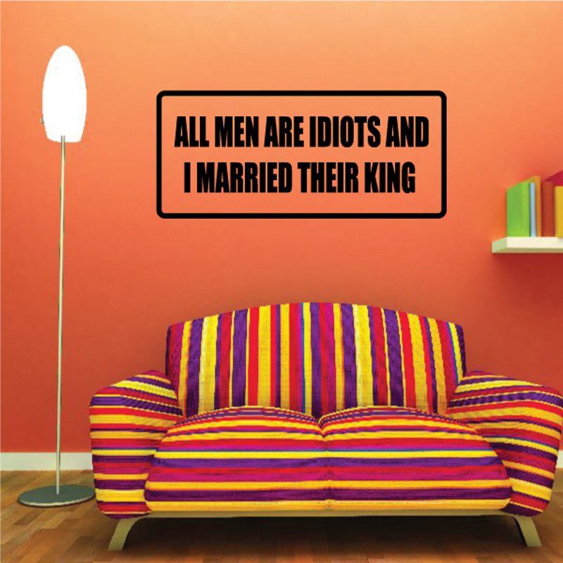 Image of All men are idiots and I married their king Decal