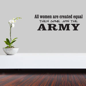 Black wall decal: 'All women are created equal' above large ARMY lettering