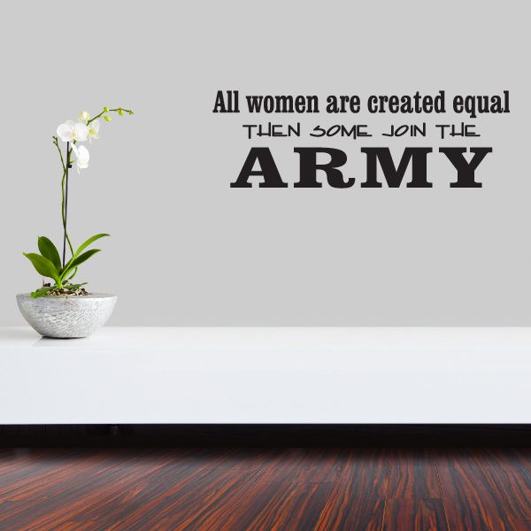 Black wall decal: 'All women are created equal' above large ARMY lettering