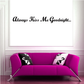Wall decal with script quote Always Kiss Me Goodnight