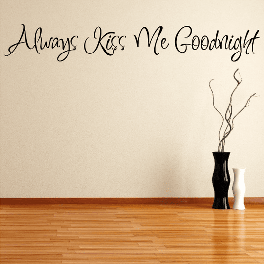 Image of Always kiss me goodnight One Line Decal