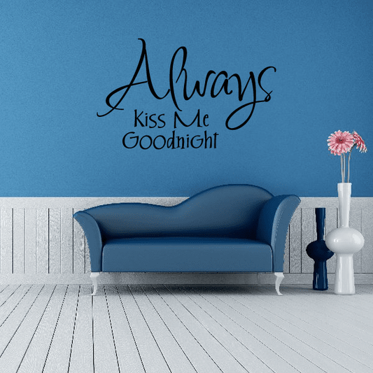 Image of Always kiss me Wall Decal