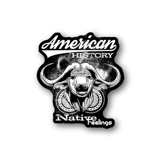 Image of Ameican History Native Feelings Sticker