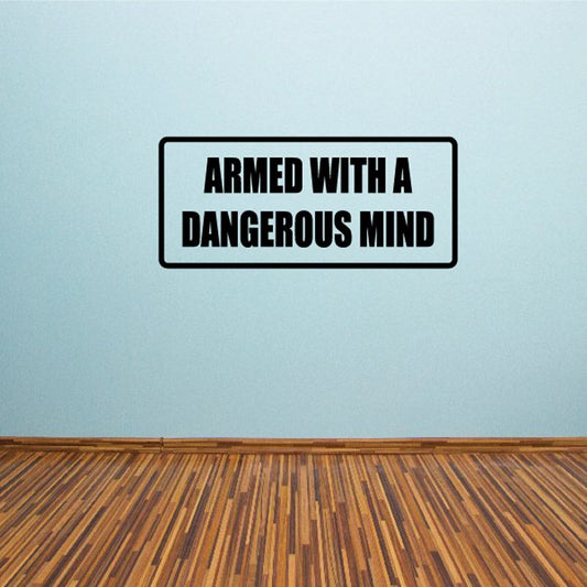 Image of Armed with a dangerous mind Decal