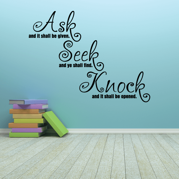 Image of Ask and it shall be given Seek and ye shall find Wall Decal