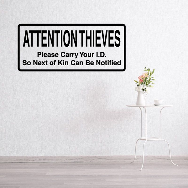 Image of Attention Thieves please carry your i.d so next of kin can be notified Decal