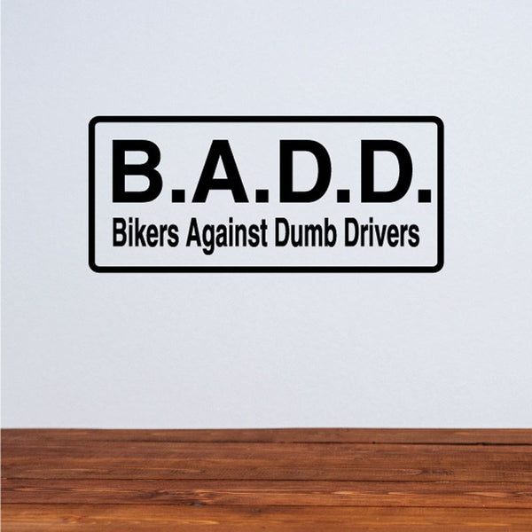 Rectangular B.A.D.D decal: B.A.D.D and Bikers Against Dumb Drivers text