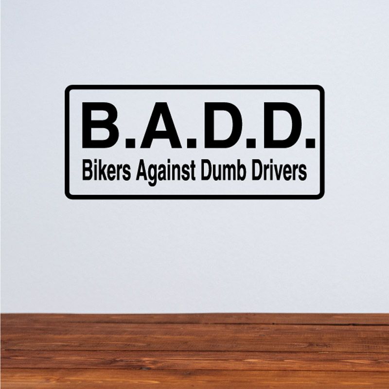 Rectangular B.A.D.D decal: B.A.D.D and Bikers Against Dumb Drivers text