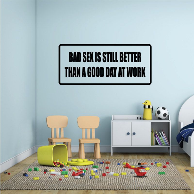 Image of Bad sex is still better than a good day at work Decal