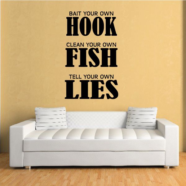 Wall decal with fishing text: 'BAIT YOUR OWN HOOK' and 'CLEAN YOUR OWN FISH'.