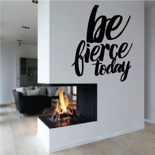 Image of Be Fierce Today Decal