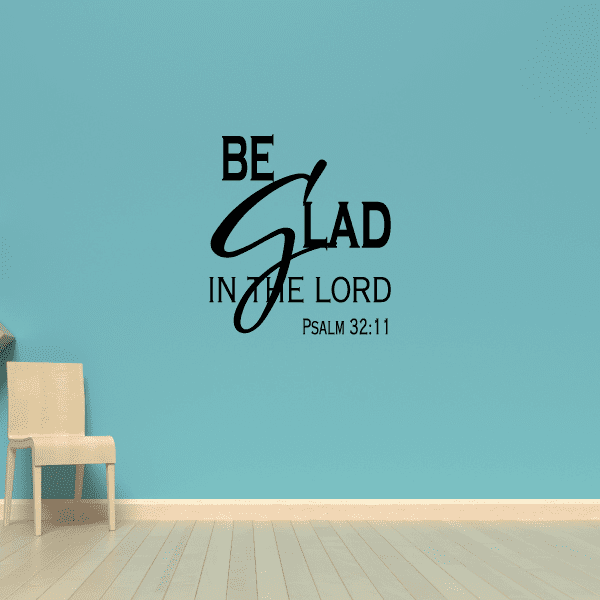 Black wall decal with "Be glad in the Lord" and "Psalm 32:11" text