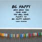 Black wall decal quote: Be happy with what you have. Irish proverb
