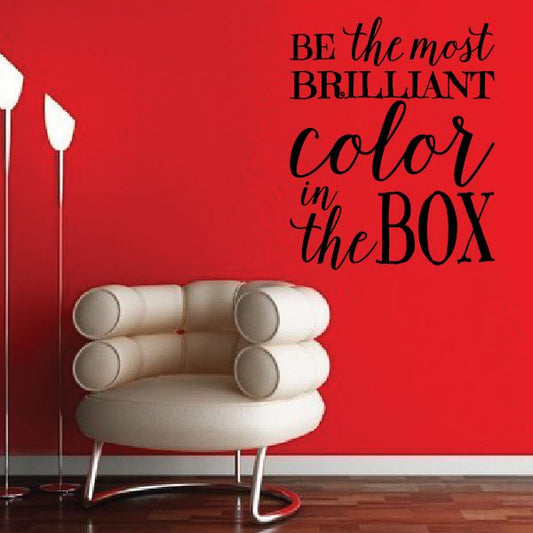 Image of Be The Most Brilliant Color In The Box Decal