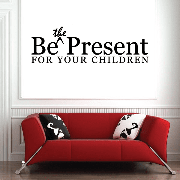 Image of Be the present for your children Wall Decal