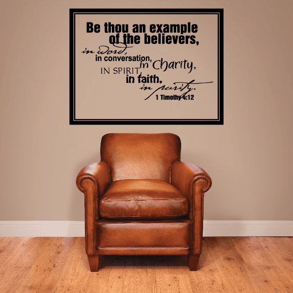 Image of Be thou an example of the believers in word in conversation in charity in spirit in faith in purity 1 Timothy 4:12 Decal