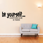 Wall decal text: “be yourself...” “EVERYONE ELSE IS TAKEN”