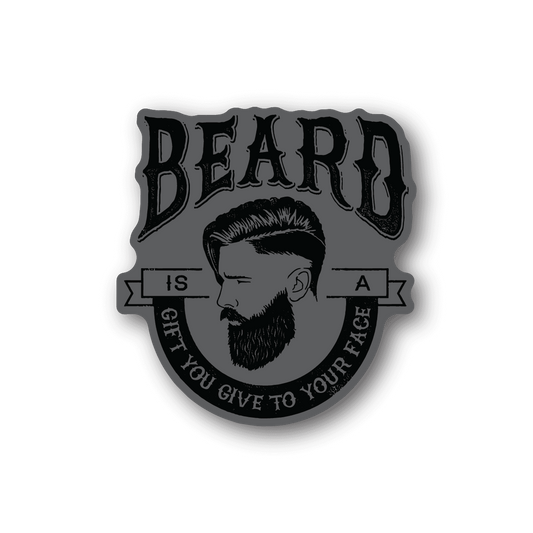 Image of Beard is a Gift You Give Your Face Sticker