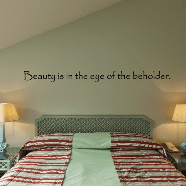 Image of Beauty is in the eye of the beholder Wall Quote Decal