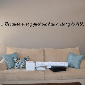Wall decal text: “Because every picture has a story to tell.”