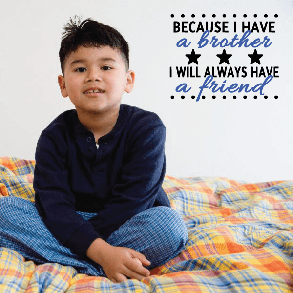 Image of Because I Have A Brother I Will Always Have A Friend Wall Decal