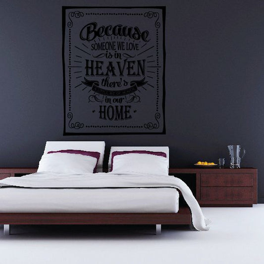 Image of Because Someone We Love Is In Heaven there is Heaven in our Home Wall Decal