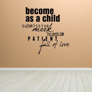 Wall decal with black typographic quote: “become as a child” and small script