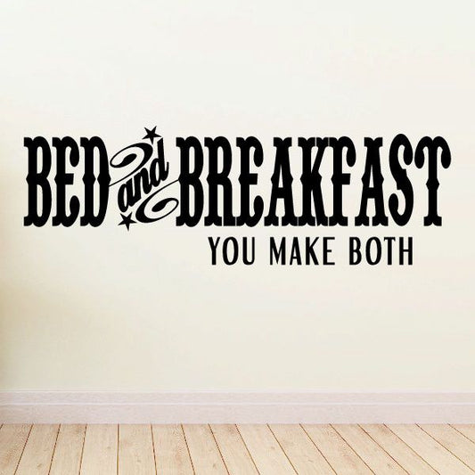 Image of Bed and Breakfast you make both Wall Decal