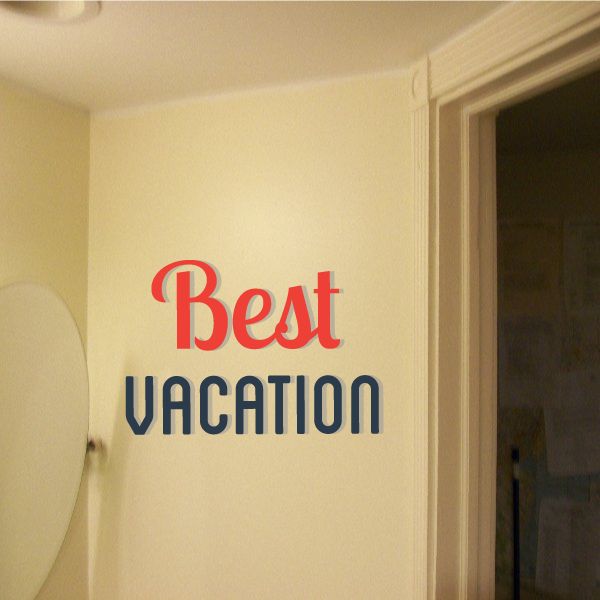 Vinyl quote wall decal with red “Best” and blue “VACATION” lettering