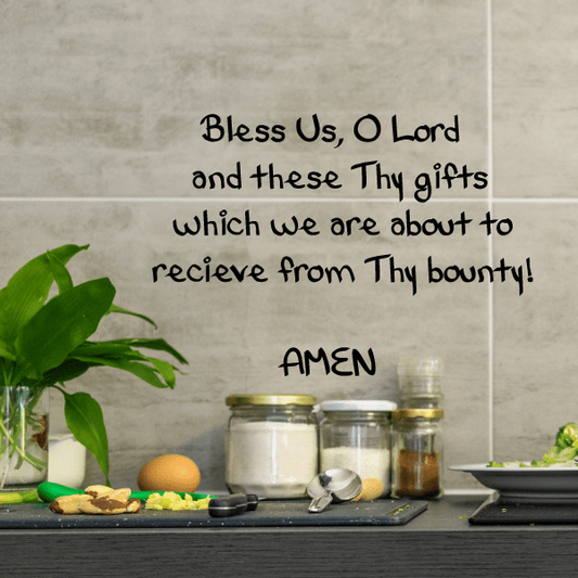 Image of Bless us O lord and these thy gifts which we are about to receive from thy bounty AMEN Decal